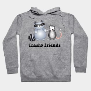 Trashy Friends Hoodie